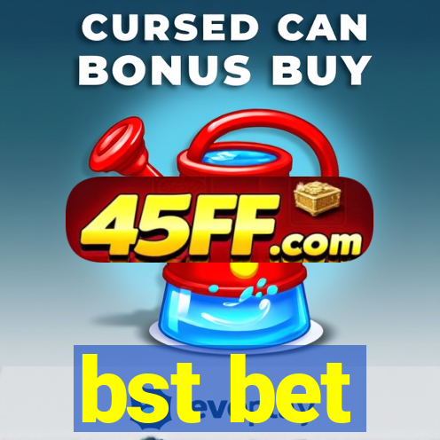 bst bet